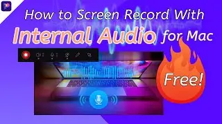 How to Screen Record With Internal Audio on Mac [Free]