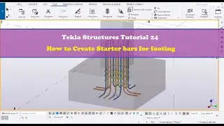 Tekla Structures Tutorial 24 How to Create Starter bars for footing