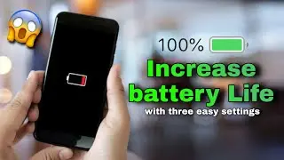 Save battery and Get 3 Days Battery Life in any Android Phone | 3 simple settings