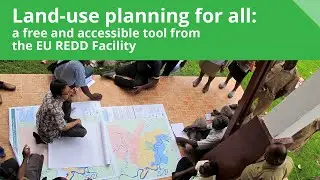 Land-use planning for all: a free and accessible tool from the EU REDD Facility