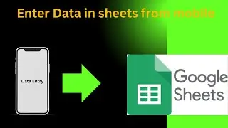 Data entry in google sheet from mobile