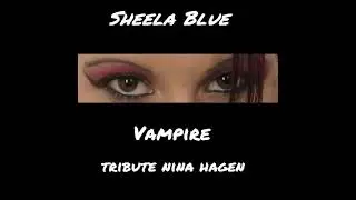 Sheela Blue  Vampire A Tribute to Nina Hagen