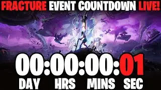 FORTNITE FRACTURE LIVE EVENT COUNTDOWN TIMER! CHAPTER 4 SEASON 1