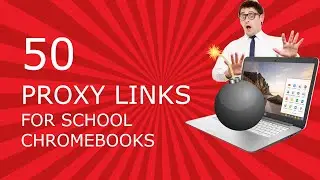 50 Proxies for School Chromebooks 2023