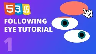 Animated Eye Tutorial -  HTML, CSS & JS