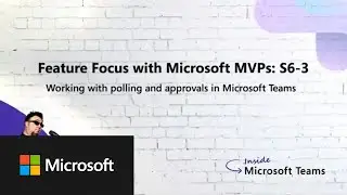 Working with Polling and Approvals in Microsoft Teams | Feature Focus with Microsoft MVPs: S6-3