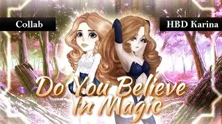 [Collab]Do You Believe In Magic | Happy Birthday Karina [PMV]