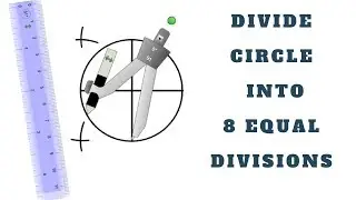 HOW TO DIVIDE THE CIRCLE INTO 8 EQUAL PARTS