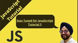 Stay tune for JavaScript Tutorial !!!!!