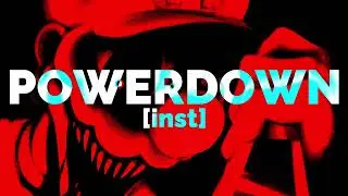 POWERDOWN | MARIO'S MADNESS V2 [INST]
