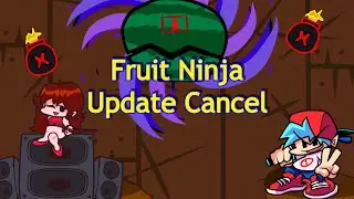 FNF - FruitNinja Update Cancelled (Mod Cancel) | FNF MODS