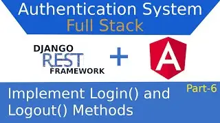 Part-6 #Django Rest API & Angular 10 Authentication System: Implement Login and Logout