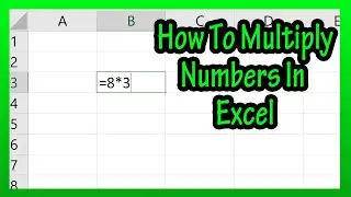 Excel Multiplication - How To Multiply Numbers Or Values In Excel Spreadsheet Explained