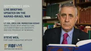 FIDF Briefing: Lt. Col. (Res.) Dr. Mordechai Kedar, Israeli Scholar of Arab Culture - Sept. 1, 2024