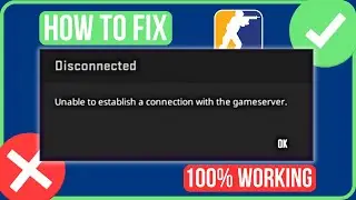 FIX CS2 UNABLE TO ESTABLISH CONNECTION WITH GAMESERVER (Easy Tutorial)