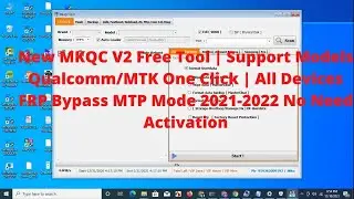 MKQC V2 Free Tool | Support Models Qualcomm। MTK One Click | All Devices FRP Bypass MTP Mode 2022