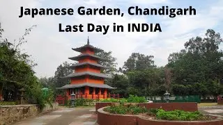 My Last Day in INDIA | Walking in Japanese Garden, Chandigarh