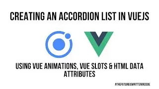 Ionic VueJS - Creating an Animated Accordion List Component in VueJS with A Little of IonicFramework