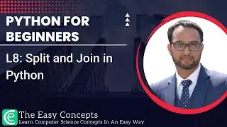 Python for Beginners | L8: Split and Join in Python | The Easy Concepts