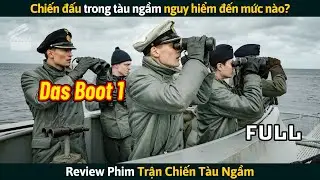 [Review Phim] Chiến Đấu Trong Tàu Ngầm Nguy Hiểm Đến Mức Nào? - Das Boot (Mùa 1)