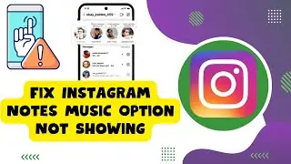 Fix Instagram Notes Music Option Not Showing (2024 ) New Update
