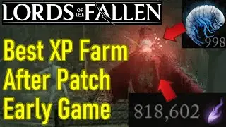 BEST Lords of the Fallen Vigor Farm AFTER PATCH, 200k+ PER HOUR early xp farm, level up FAST