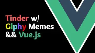 How to Code a Tinder for Memes with the Giphy API and Vue