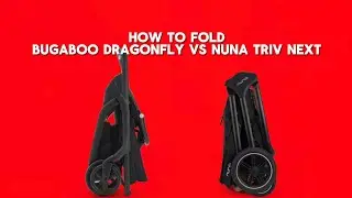 How to Fold: Bugaboo Dragonfly VS Nuna Triv Next