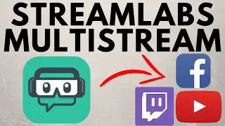 How to Live Stream to Twitch, YouTube, & Facebook at the Same Time w/ Streamlabs Multistream