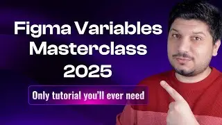 Figma Variables Masterclass 2025 - Complete Tutorial