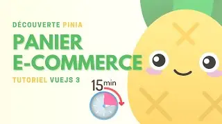 Panier E-Commerce en 15 min. avec Vue.js et Pinia 🍍
