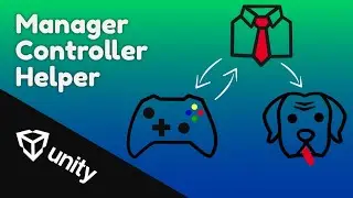 Different types of scripts in Unity | Manager, Controller & Helperclass