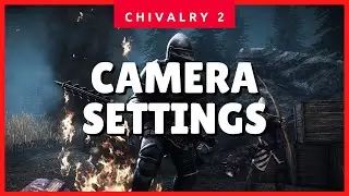 Chivalry 2 Best Camera Settings (First Person vs Third Person) (1st vs 3rd) ✔✔✔