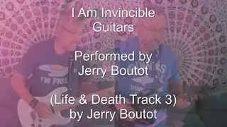 I Am Invincible - Life and Death - Dual Guitars Performance