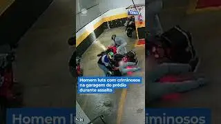 Homem luta com criminosos na garagem do prédio durante assalto 
