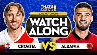 CROATIA vs ALBANIA EURO 2024 Watchalong Mark GOLDBRIDGE LIVE