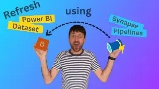 How to Refresh Power BI Dataset with Synapse Pipeline for beginners