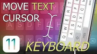 How to Move Cursor with Keyboard on iPhone (iOS 11)
