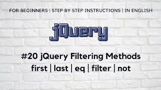 #20 jQuery Filtering Methods | first Method | last Method | eq Method | filter Method | not Method