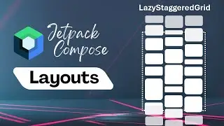 LazyStaggeredGrid | Jetpack Compose Layouts | Android Development | Kotlin