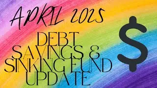 April Debt Update | April Savings & Sinking Fund Update | Financial Goals