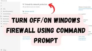 How to Turn Off/On Windows Firewall Using Command Prompt