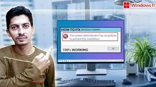 Fix The system administrator has set policies to prevent this installation in Windows 11
