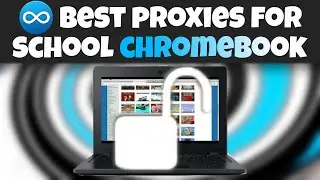 UNLIMITED WEBSITE UNBLOCKERS For School CHROMEBOOKS!