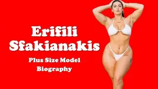 Erifili Sfakianakis American Plus Size Model Biography | Age, Height, Weight, Lifestyle, Net Worth |