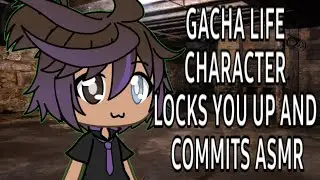 gacha life character locks you up and commits asmr for 4 minutes and 44 seconds (20k special)