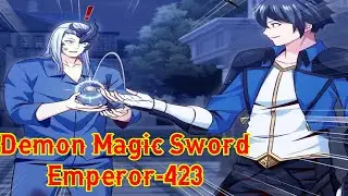 Demon Magic Sword Emperor Chapter 423 English || Demon Magic Sword Emperor 423 English || Manga