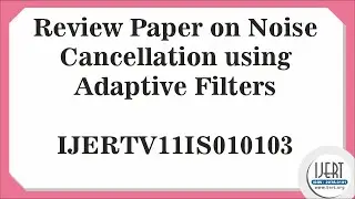 Review Paper on Noise Cancellation using Adaptive Filters