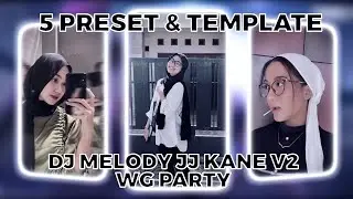 TOP 5 PRESET AM & TEMPLATE CAPCUT TERBARU! || DJ MELODY JJ KANE V2 - ANDRY WG || VIRAL DI TIKTOK