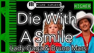 Die With A Smile (HIGHER +3) - Lady Gaga & Bruno Mars - Piano Karaoke Instrumental